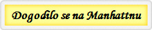 Dogodilo se na Manhattnu