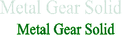 Metal Gear Solid
