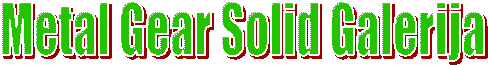 Metal Gear Solid Galerija